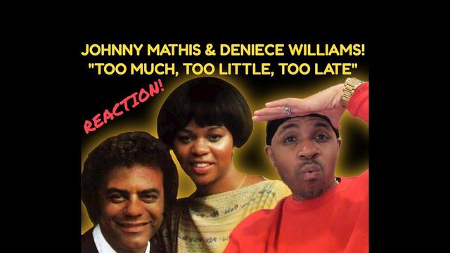 Johnny Mathis and Deniece Williams "Too much to little to late